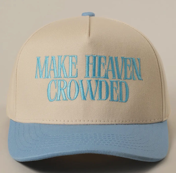Make Heaven Crowded Hat
