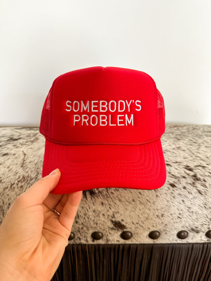 Somebody's Problem Trucker Hat