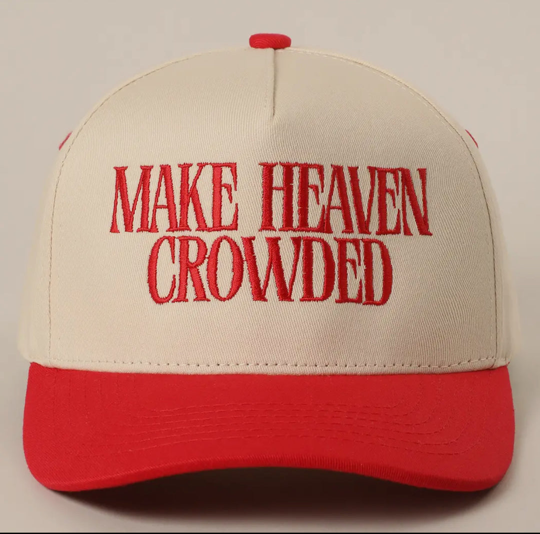 Make Heaven Crowded Hat