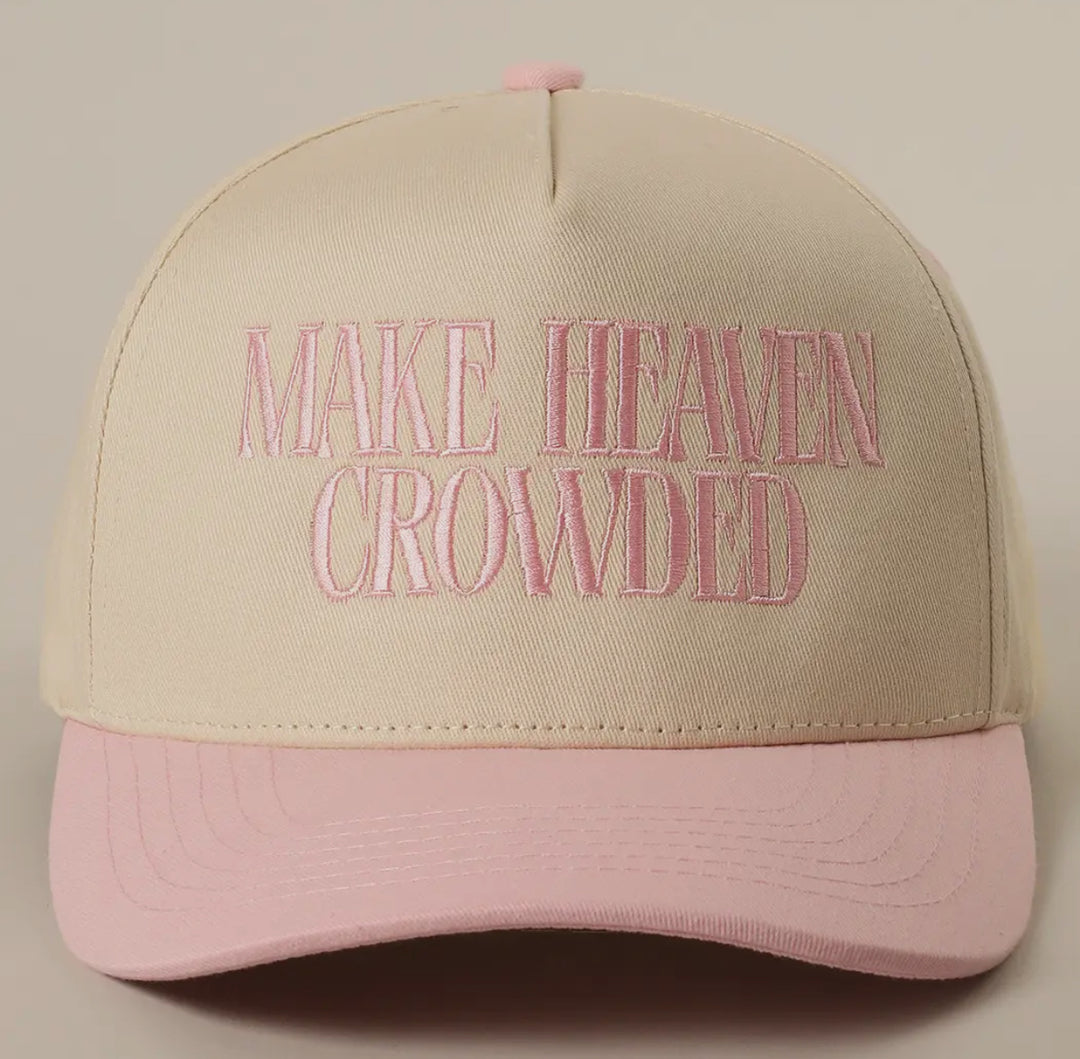 Make Heaven Crowded Hat